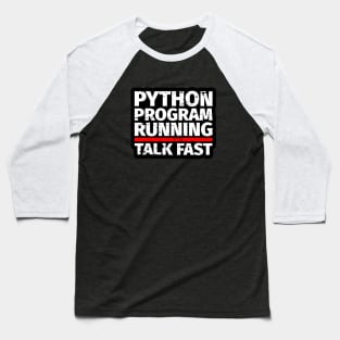 Python Program Running Talk Fast Baseball T-Shirt